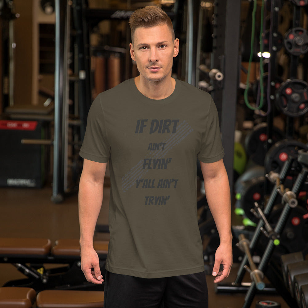 Dirt Aint Flyin Unisex t-shirt